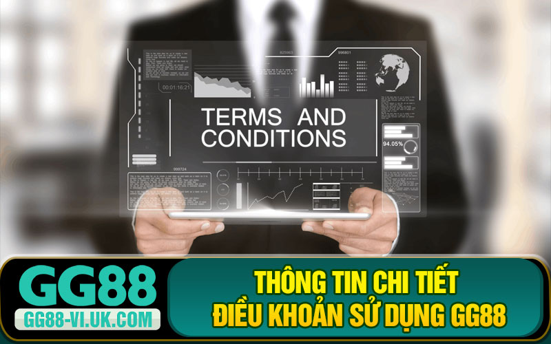 Thông Tin Chi Tiết Điều Khoản Sử Dụng GG88