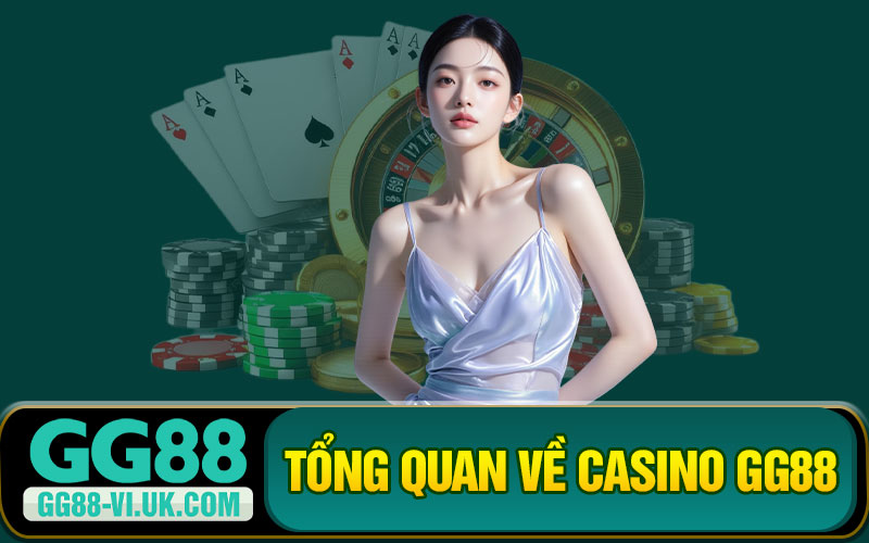Tổng Quan Về Casino GG88