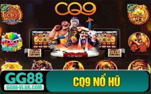 CQ9 Nổ Hũ